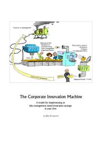 The Corporate Innovation Machine A model for implementing an idea management based innovation strategy in your firm by Jeffrey Baumgartner