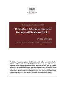 Madariaga Speeches, January 2010  ‘Through an Intergovernmental Decade: All Heads on Deck!’ Pierre Defraigne Executive Director, Madariaga – College of Europe Foundation