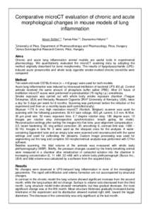 Comparative microCT evaluation of chronic and acute morphological changes in mouse models of lung inflammation Istvan Szitter1,2, Tamas Kiss1,2, Zsuzsanna Helyes1,2 1