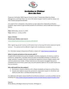 Invitation to Webinar Save the Date Please join the Border 2020 Program Forum for Goal 3 “Sustainable Materials, Waste Management, and Clean Sites”. For more information on goal 3 and this webinar please visit: http: