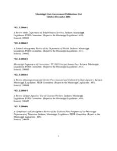 Mississippi State Government Publications List  October­December 2006  *021.1:200601  A Review of the Department of Rehabilitation Services. Jackson: Mississippi.  Legislature. PEER Committee. (Repo