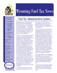 Wyoming Fuel Tax News V O L U M E SPECIAL POINTS OF INTEREST: FTA Updates