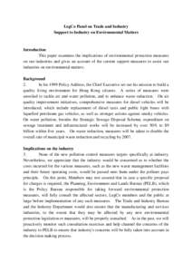 LegCo Panel on Trade and Industry Support to Industry on Environmental Matters Introduction This paper examines the implications of environmental protection measures on our industries and gives an account of the current 