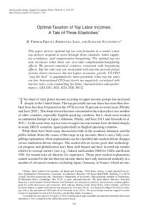 American Economic Journal: Economic Policy 2014, 6(1): 230–271 http://dx.doi.org[removed]pol[removed]Optimal Taxation of Top Labor Incomes: A Tale of Three Elasticities† By Thomas Piketty, Emmanuel Saez, and Stefanie