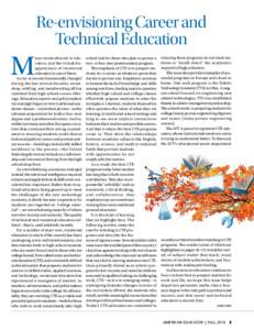 Re-envisioning Career and Technical Education M  any trends abound in education, and the virtual disappearance of vocational