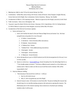 Pleasant Ridge Historical Commission Meeting Minutes Wednesday, April 6, Meeting was called to order 7:03 pm by Jessica Herzig, Vice Chair. 2. In attendance: Cathie Gillis, Jessica Herzig, John Horvat, Sandy John