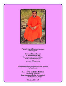 Pujya Swami Tejomayananda will inaugurate Chinmaya Mission San Jose at Sandeepany San Jose when we move into our New Building at