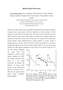 Optical Oxygen Nano-sensor Anna Świderska-Środa1, Krzysztof Gałązka1, Witold Łojkowski1, Tadeusz Chudoba1, Agnieszka Opalińska1, Krisjanis Smits2, Larisa Grigorjeva2, Donats Millers2, Cristina Leonelli3 1