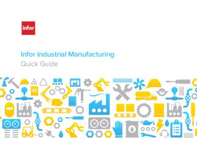 Infor Industrial Manufacturing Quick Guide Infor Industrial Manufacturing  2/7