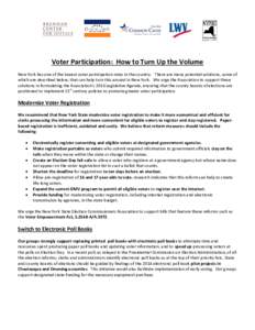 Voter Participation: How to Turn Up the Volume New York has one of the lowest voter participation rates in the country. There are many potential solutions, some of which are described below, that can help turn this aroun