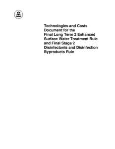 Technologies and Costs Document for the Final Long Term 2 Enhanced Surface Water Treatment Rule and Final Stage 2 Disinfectants and Disinfection