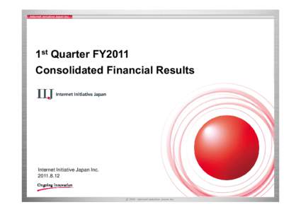 1st Quarter FY2011 Consolidated Financial Results Internet Initiative Japan Inc