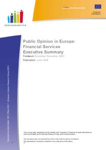 PUBLIC OPINION IN EUROPE: VIEWS ON FINANCIAL SERVICES – EXECUTIVESpecial SUMMARY Eurobarometer European Commission  Public Opinion in Europe: