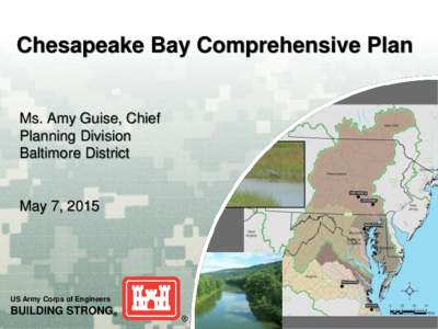 Chesapeake Bay Comprehensive Plan  Ms. Amy Guise, Chief Planning Division Baltimore District