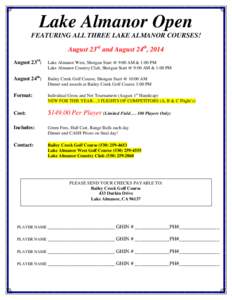 Lake Almanor Open FEATURING ALL THREE LAKE ALMANOR COURSES! August 23rd and August 24th, 2014 August 23rd:  Lake Almanor West, Shotgun Start @ 9:00 AM & 1:00 PM