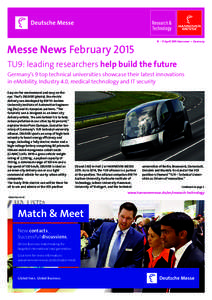 13 – 17 April 2015 Hannover • Germany  Messe News February 2015 TU9: leading researchers help build the future Germany’s 9 top technical universities showcase their latest innovations in eMobility, Industry 4.0, me