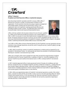 Jeffrey T. Bowman President and Chief Executive Officer, Crawford & Company Since becoming Crawford’s president and CEO in January 2008, Jeffrey T. Bowman has overseen a number of transformative initiatives in the orga