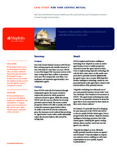 C A S E S T U D Y: N E W Y O R K C E N T R A L M U T U A L  New York Central Mutual Insurance needed to provide a quick and easy way for prospective customers to locate the agent nearest to them.  “MapInfo’s technolo