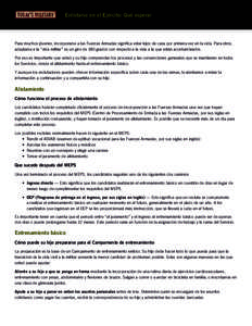 Enlistarse en el Ejército: Qué esperar  Para muchos jóvenes, incorporarse a las Fuerzas Armadas significa estar lejos de casa por primera vez en la vida. Para otros, adaptarse a la “vida militar” es un giro de 180