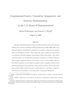 Congressional Careers, Committee Assignments, and Seniority Randomization in the U.S. House of Representatives∗ Michael Kellermann† and Kenneth A. Shepsle‡ August 18, 2008