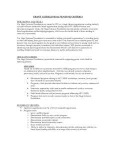 GRANT GUIDELINES & FUNDING CRITERIA PHILOSOPHY AND GOALS The Magic Johnson Foundation was started in 1991 as a single-disease organization working tirelessly to fund and assist community-based organizations dealing with 