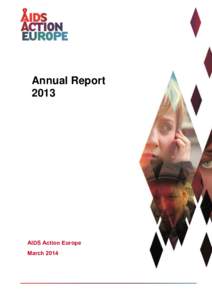 Annual Report 2013 AIDS Action Europe March 2014