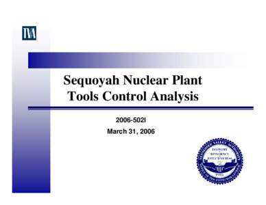 Sequoyah Nuclear Plant Tools Control Analysis 2006-502I March 31, 2006  Objective, Scope, and Methodology