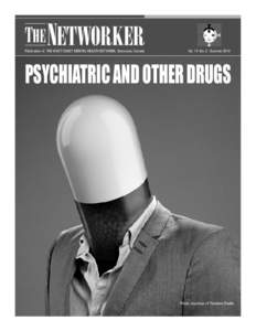 THE NETWORKER Publication of THE WEST COAST MENTAL HEALTH NETWORK, Vancouver, Canada Vol. 19 No. 2 Summer[removed]PSYCHIATRIC AND OTHER DRUGS