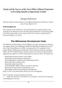 Equity and the Success of the Sarva Shiksa Abhiyan Programme in Providing Equality of Opportunity in India Dougal Hutchison Written version of presentation to the Radical Statistics Conference, University of York, March 