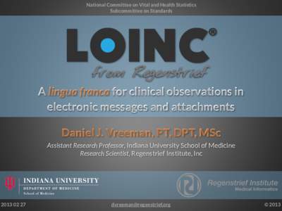 National Committee on Vital and Health Statistics Subcommittee on Standards A lingua franca for clinical observations in electronic messages and attachments Daniel J. Vreeman, PT, DPT, MSc