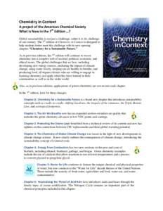 Chemistry in Context  A project of the American Chemical Society  What is New in the 7th Edition …? Global sustainability is not just a challenge; rather it is the challenge of our century. The 7th edi