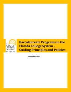 Baccalaureate Programs in the Florida College System – Guiding Principles and Policies Baccalaureate Programs in the Florida College System – Guiding Principles and Policies