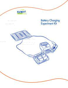 Battery Charging Experiment Kit About KidWind The KidWind Project is a team of teachers, students, engineers, and practitioners exploring the science behind wind and other renewable