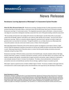 Media Contact: Jackie Shea 2911 Peach Street │Wisconsin Rapids, WI 54494 + │ +www.renlearn.com │   Renaissance Learning Approved as Mississippi’s K-3 Assessment System 