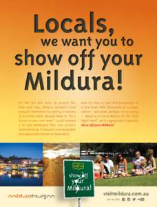Locals, we want you to show off your  Mildura!