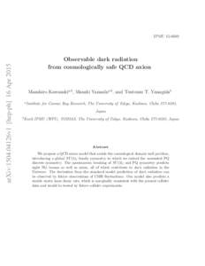 arXiv:1504.04126v1 [hep-ph] 16 AprIPMUObservable dark radiation from cosmologically safe QCD axion