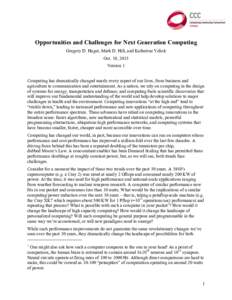 Opportunities and Challenges for Next Generation Computing Gregory D. Hager, Mark D. Hill, and Katherine Yelick Oct. 19, 2015 Version 1 Computing has dramatically changed nearly every aspect of our lives, from business a