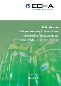 Guidance on information requirements and chemical safety assessment Chapter R.12: Use descriptor system  Version: 2