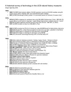 A historical survey of technology in the UCB natural history museums Ginger Ogle May 2005 1960s • [removed]UCMP] Grad students digitize 152,000 specimen records and 84,000 localities using 80column punch cards, magnetic