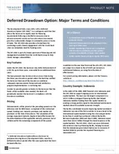 PRODUCT NOTE  Deferred Drawdown Option: Major Terms and Conditions The Development Policy Loan (DPL) with a Deferred 1 Drawdown Option (DPL DDO) is a contingent credit line that