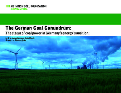 The German Coal Conundrum: The status of coal power in Germany’s energy transition by Arne Jungjohann and Craig Morris Graphics by Thomas Gerke  1