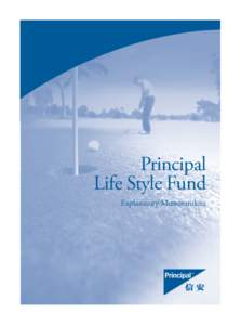 Principal Life Style Fund Explanatory Memorandum new cv Principal v10.indd 2