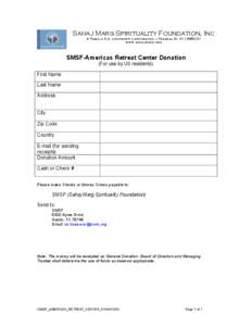 Sahaj Marg Spirituality Foundation, Inc A Texas U.S.A, non-profit corporation – Federal ID: [removed]www.sahajmarg.org SMSF-Americas Retreat Center Donation (For use by US residents)