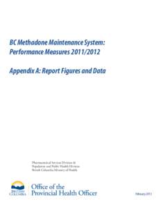 BC Methadone Maintenance System: Performance Measures[removed]Appendix A: Report Figures and Data Pharmaceutical Services Division & Population and Public Health Division