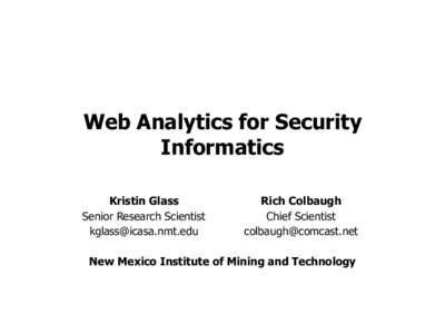 Web Analytics for Security Informatics Kristin Glass Senior Research Scientist [removed]