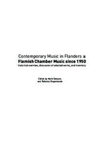 Contemporary Music in Flanders  Flemish Chamber Music since 1950 historical overview, discussion of selected works, and inventory  Edited by Mark Delaere,