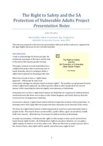 The Right to Safety and the SA Protection of Vulnerable Adults Project Presentation Notes John Brayley World Elder Abuse Prevention Day Conference, Adelaide Convention Centre, June 2011