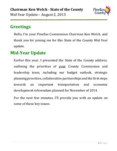 Chairman Ken Welch - State of the County Mid Year Update – August 2, 2013 Greetings Hello, I’m your Pinellas Commission Chairman Ken Welch, and thank you for joining me for this State of the County Mid-Year