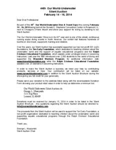 44th Our World-Underwater Silent Auction February[removed], 2014 Dear Dive Professional: Be part of the 44th Our World-Underwater Dive & Travel Expo this coming February[removed], 2014 being held at the Donald E. Stephens 