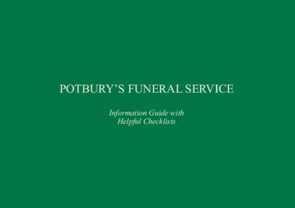 POTBURY’S FUNERAL SERVICE Information Guide with Helpful Checklists Potbury’s Funeral Service The business was originally part of Potbury’s Furniture Shop and Auction rooms in Sidmouth owned by the Lee family.